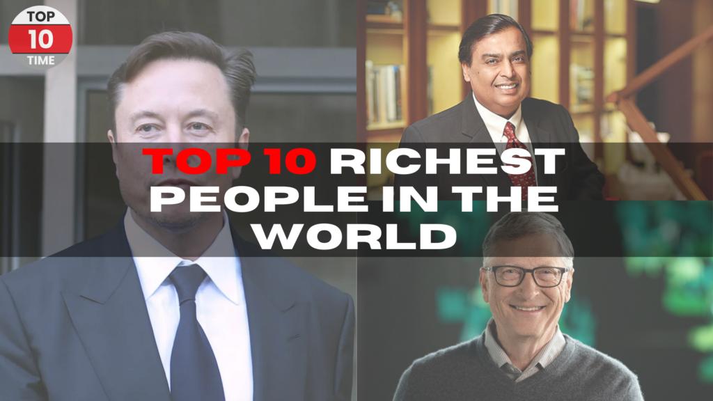 in this image we tell viewers the top 10 richest people in the world